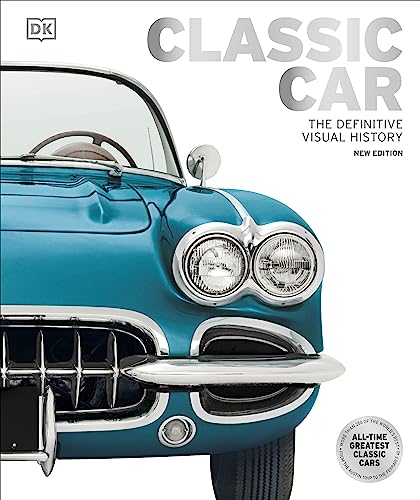 Classic Car: The Definitive Visual History (DK Definitive Visual Histories) von DK